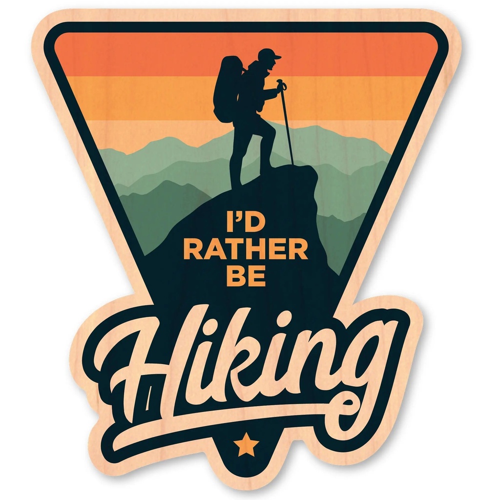 Dust City Wood Sticker Id Rather Be Hiking Wood Sticker